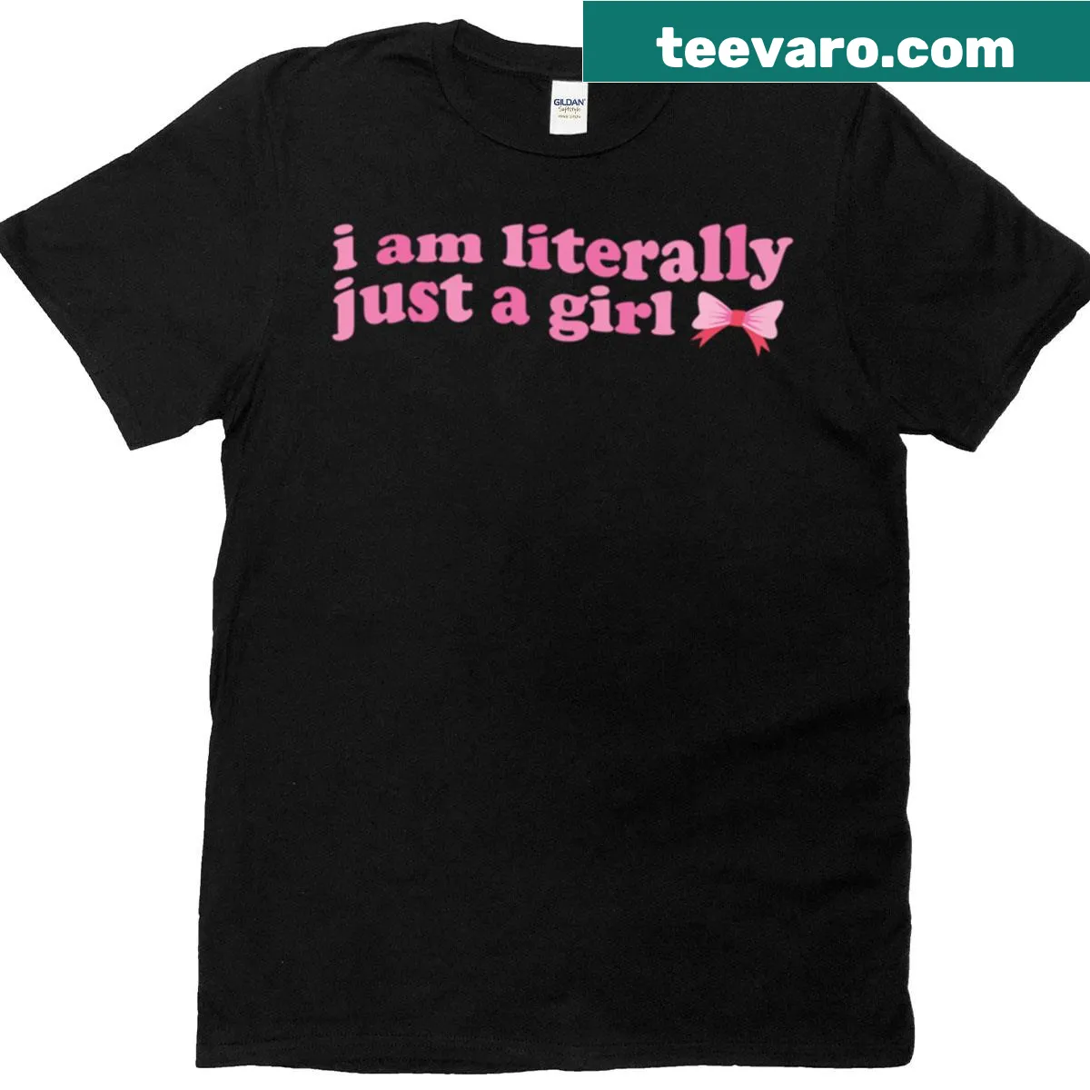 T-shirt with bold text stating 'I Am Literally Just A Girl' — on a men's t-shirt