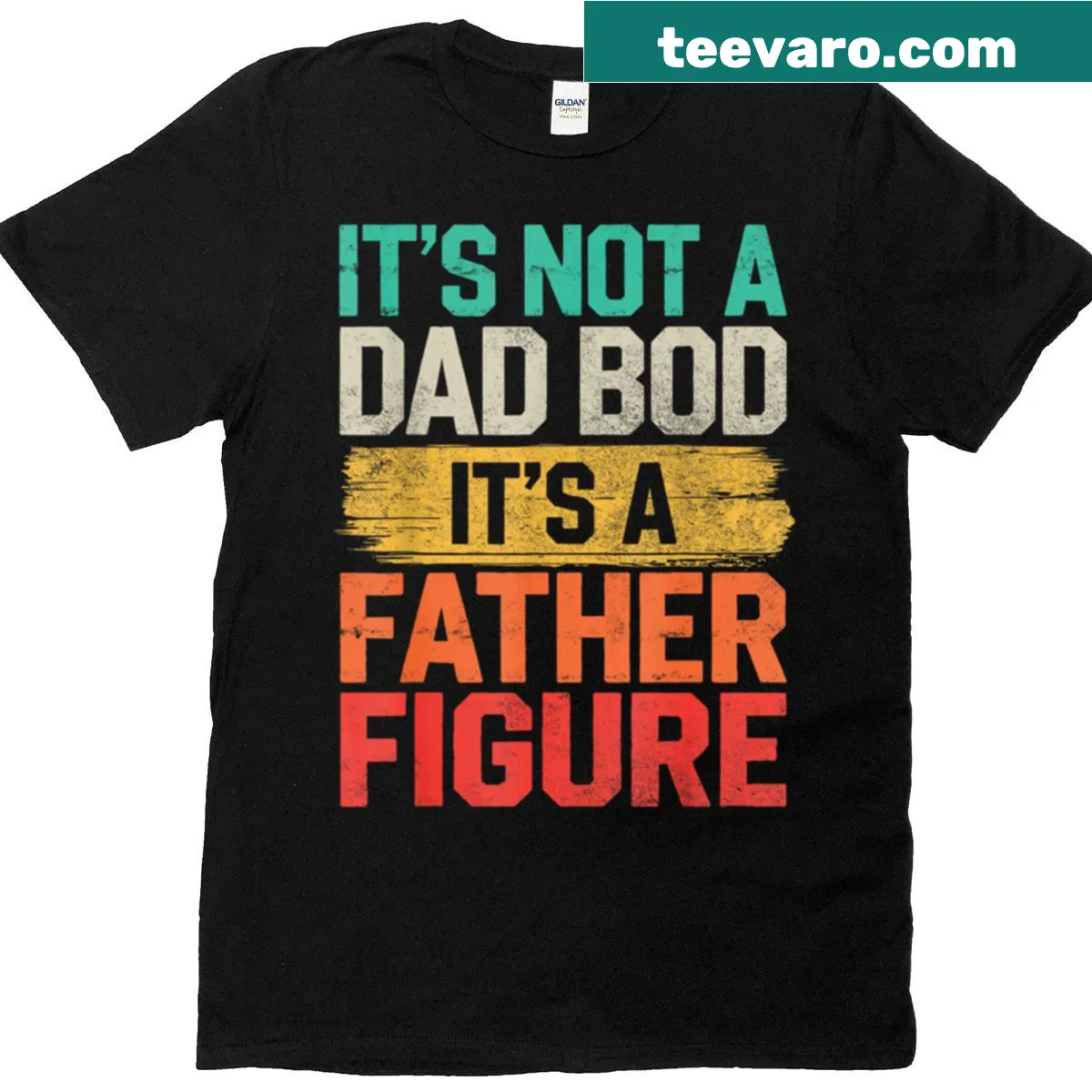 Funny dad bod t-shirt with text: Its Not A Dad Bod Its A Father Figure — on a men's t-shirt