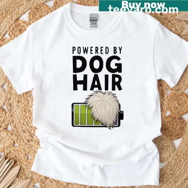Funny dog lover T-shirt with the phrase Powered By Dog Hair