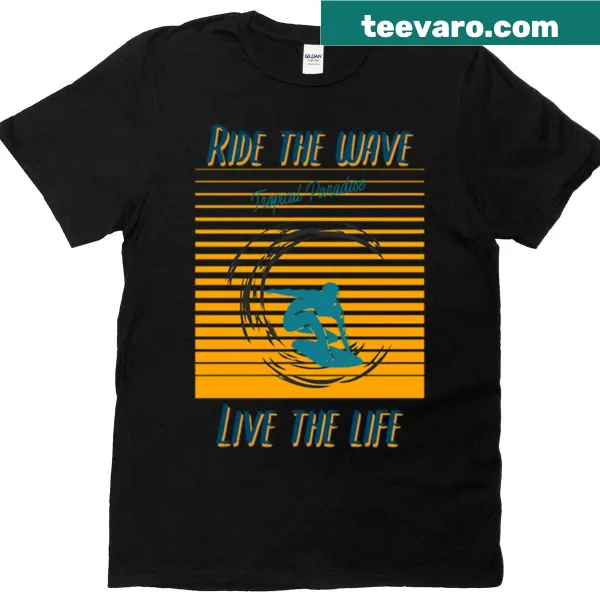 Inspirational T-shirt with 'Ride The Wave Live The Life' text