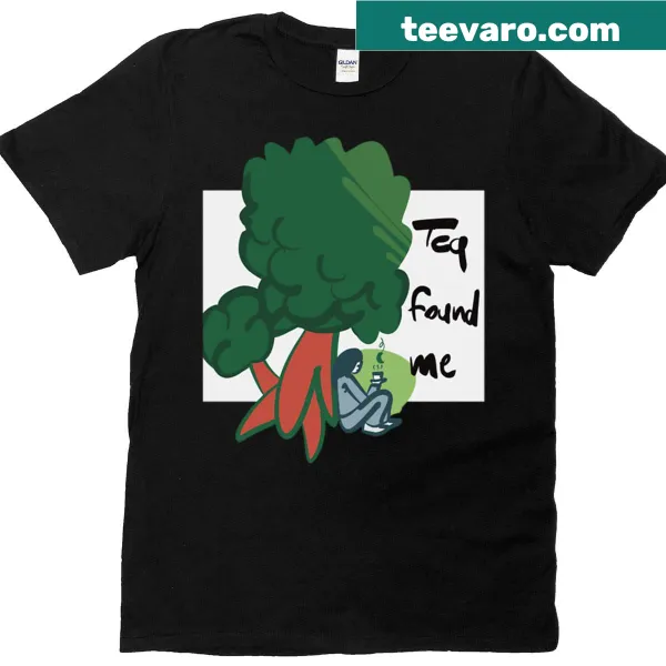 Oversized T-shirt with the phrase 'Tea Found Me' in elegant typography