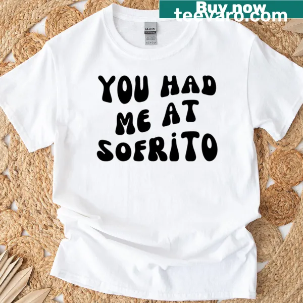 Illustrative T-shirt with 'You Had Me At Sofrito' text celebrating Mexican cuisine
