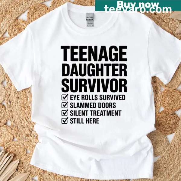 Humorous text design for dads celebrating teenage daughter survival.
