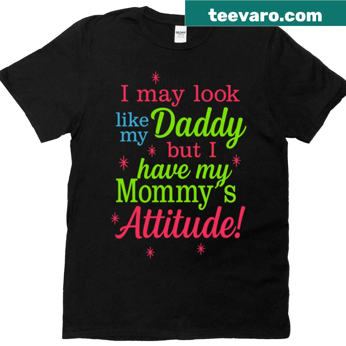 Kids T-shirt that reads 'I May Look Like My Daddy But I Have My Mommys Attitude' — on a men's t-shirt