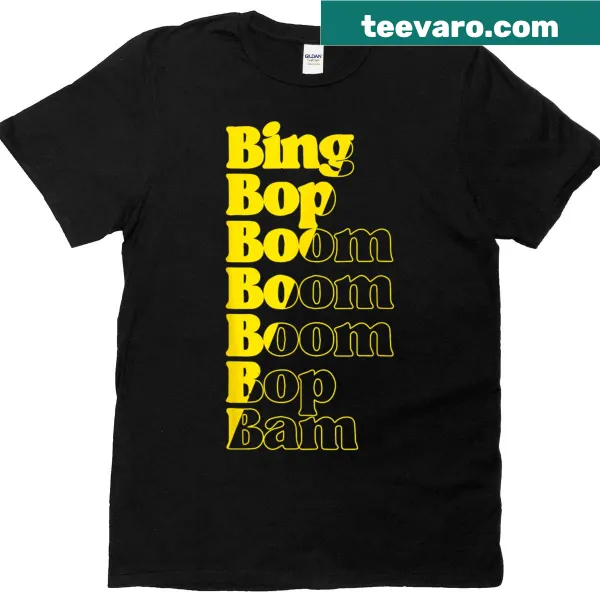 Meme-inspired t-shirt with playful text: Bing Bop Boom Boom.