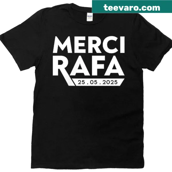 Official T-shirt featuring 'Merci Rafa 2025' design