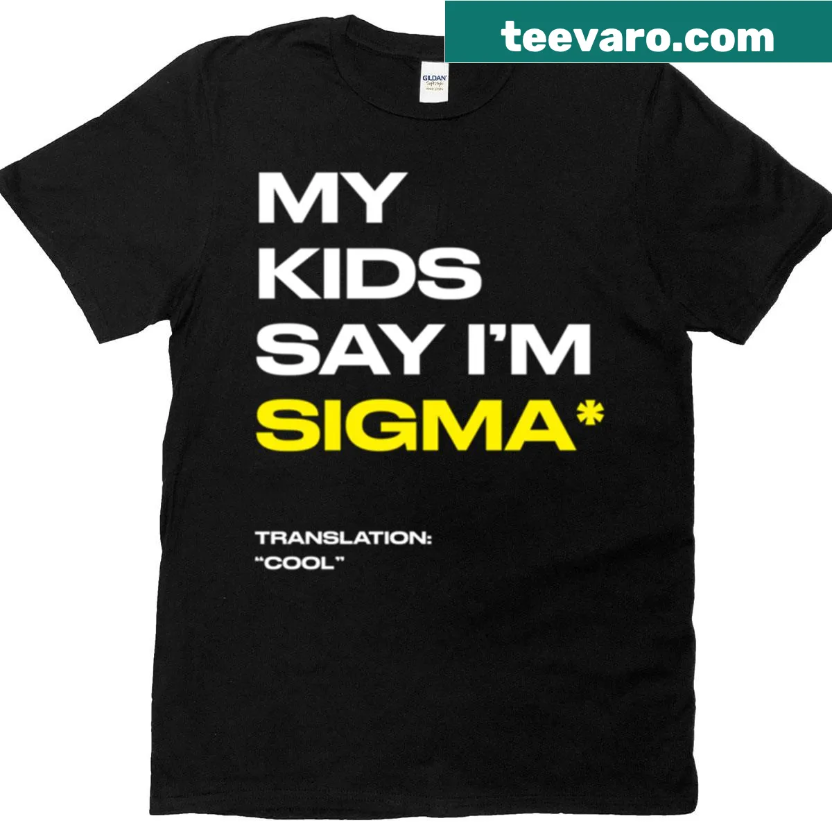 T-shirt with the phrase 'My Kids Say I'm Sigma' in a playful font — on a men's t-shirt