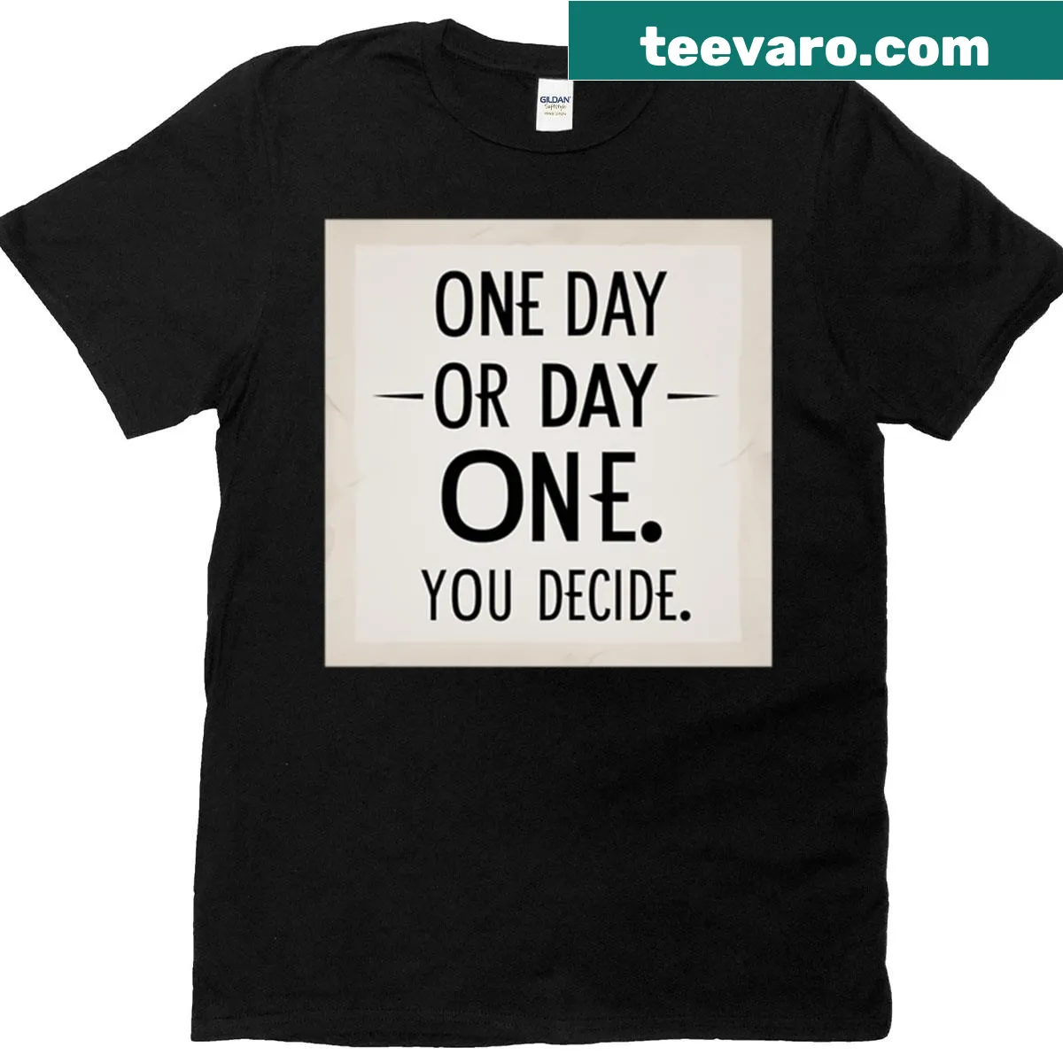 Motivational quote graphic on T-shirt with 'One Day Or Day One' — on a men's t-shirt