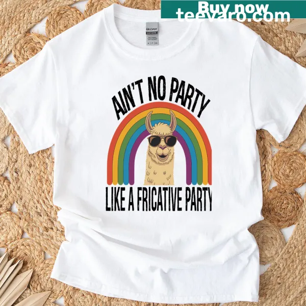 Text reading 'No Party Like A Fricative Party' on T-shirt