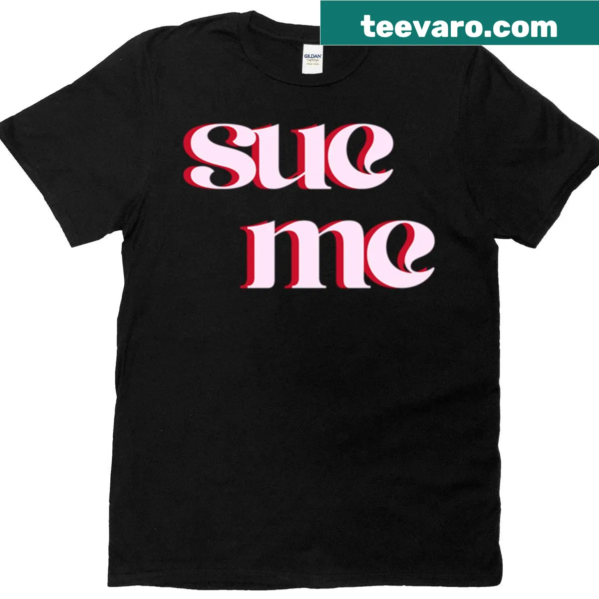 Sarcastic 'Sue Me' graphic on a T-shirt. — on a men's t-shirt