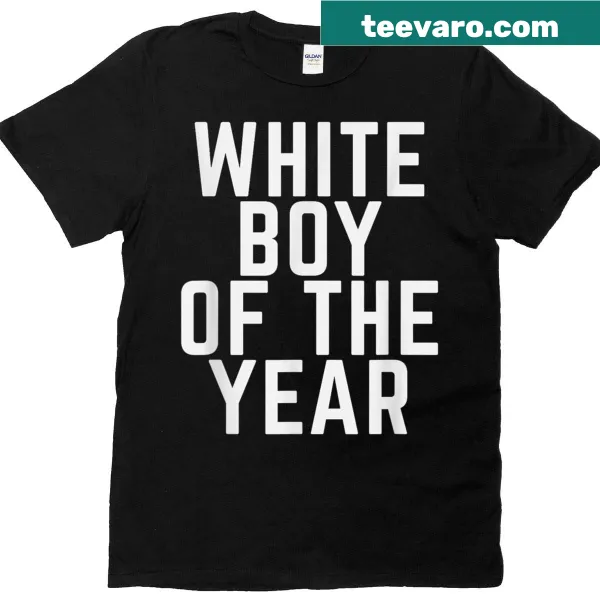 T-shirt with bold text: White Boy Of The Year