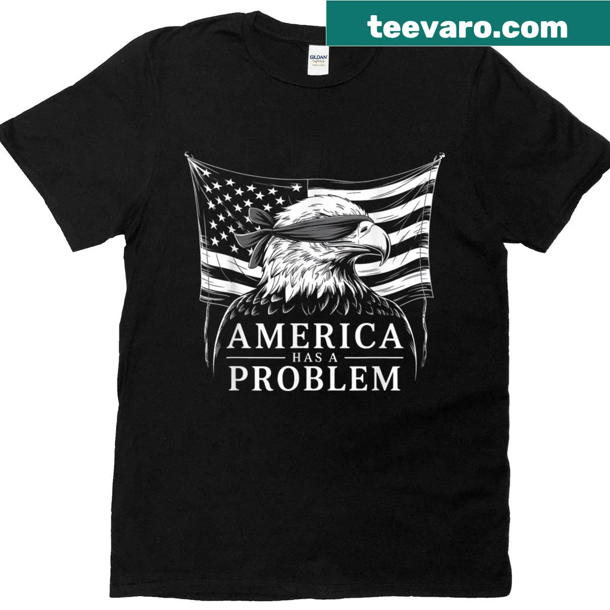 T-shirt with the phrase 'America Has A Problem' — on a men's t-shirt
