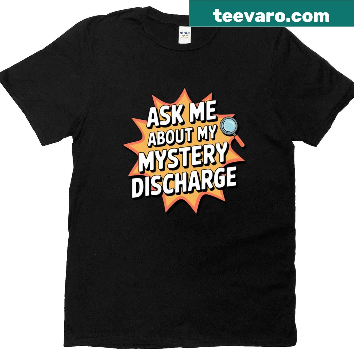Funny T-shirt with sarcastic text about mystery discharge — on a men's t-shirt