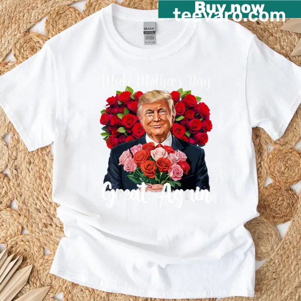 Humorous Mother's Day T-shirt with a playful political slogan.