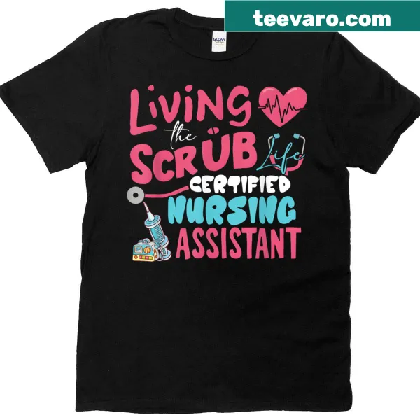 Nursing assistant t-shirt with 'Living The Scrubs Life' text