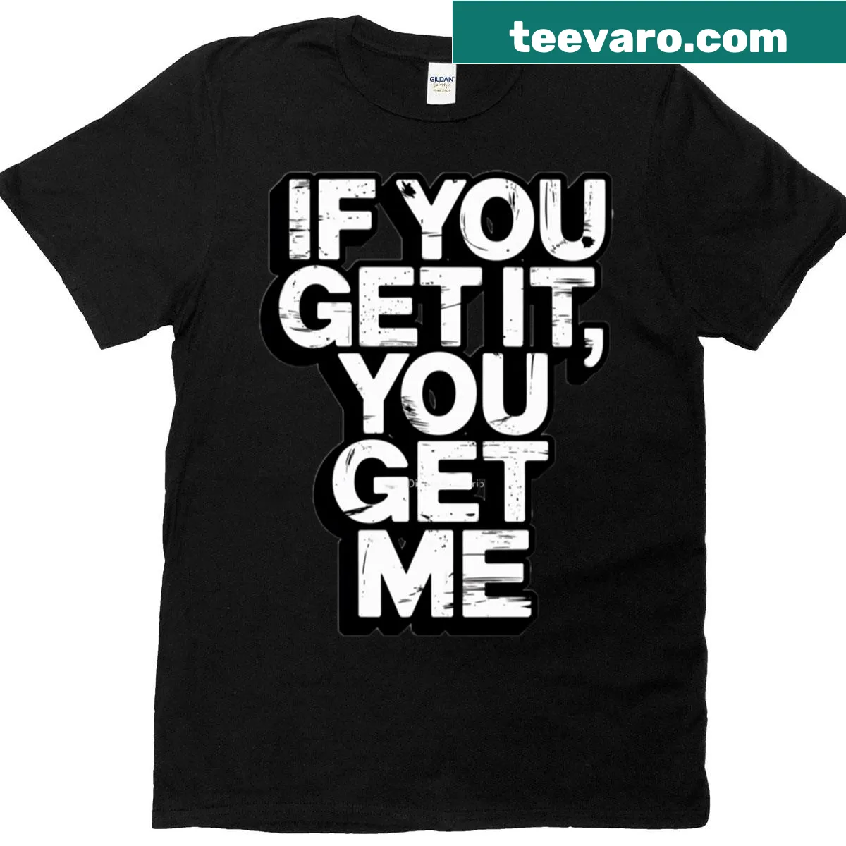 Oversized T-shirt with the phrase 'If You Get It Your Get Me' — on a men's t-shirt