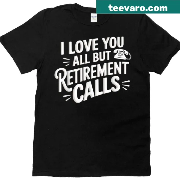 Funny retirement t-shirt with playful text about retirement
