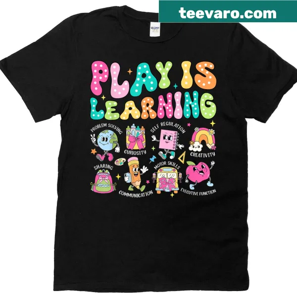 Kindergarten teacher shirt stating play is learning