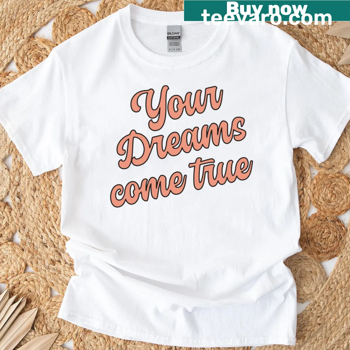 T-shirt with inspirational 'Your Dreams Come True' lettering — on a men's t-shirt