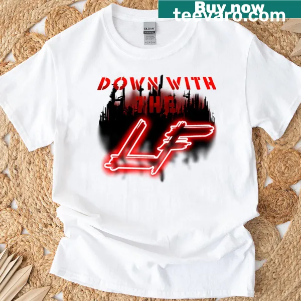 Bold Down With The LF t-shirt featuring impactful typography