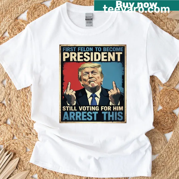 Bold graphic referencing Trump as the first felon president on a T-shirt