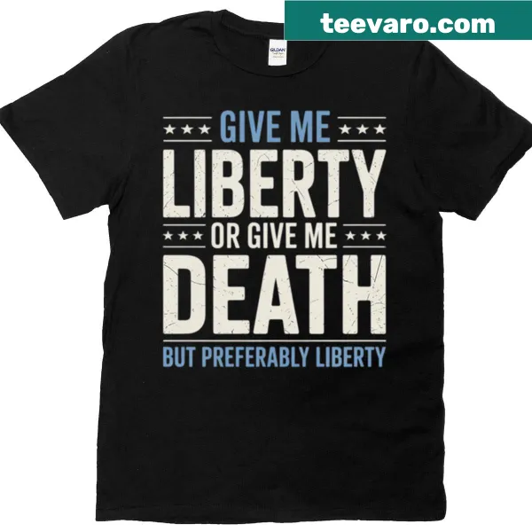 Funny Independence Day T-shirt with 'Liberty Or Death' text