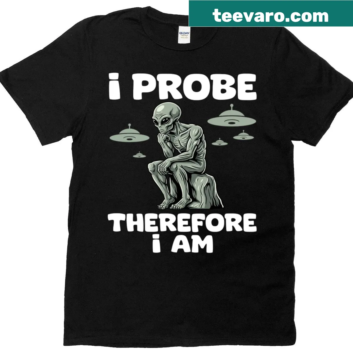 T-shirt with the phrase 'I Probe Therefore I Am' showcasing humor and sci-fi — on a men's t-shirt