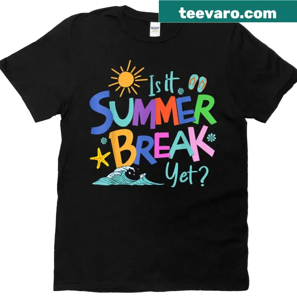 Funny last day of school t-shirt asking if it's summer break