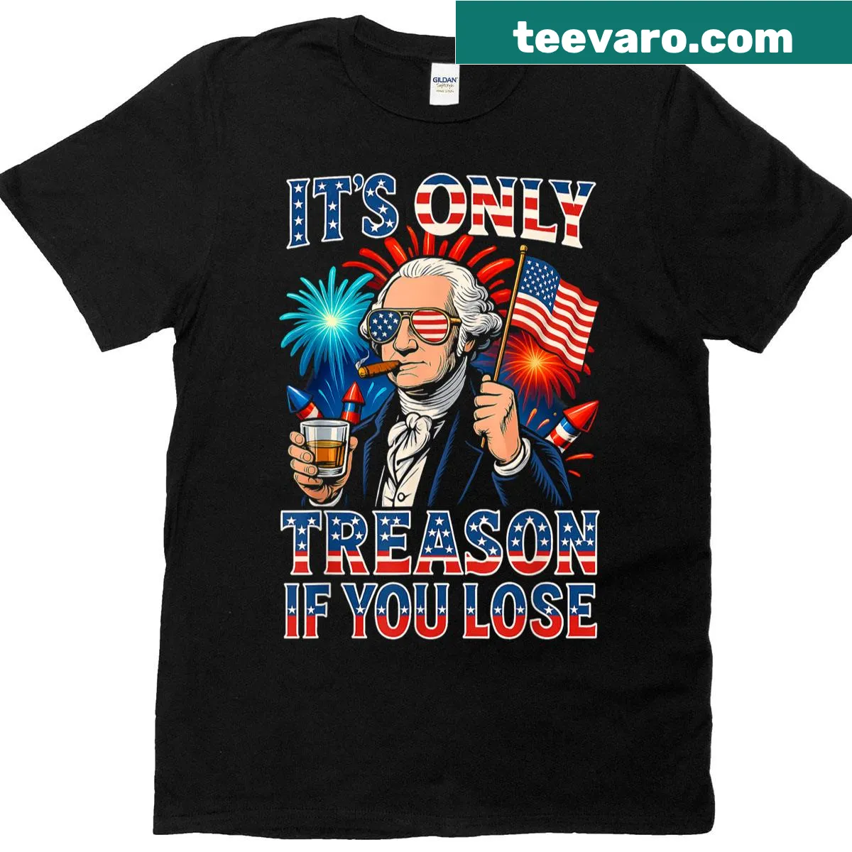 T-shirt with provocative text 'Its Only Treason If You Lose' referencing George Washington — on a men's t-shirt