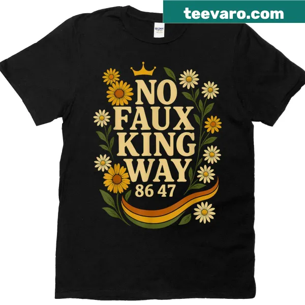 70s Retro Floral No Faux King Way 8647 Resist t-shirt