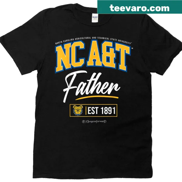 Father's t-shirt celebrating North Carolina A&T State University with bold text