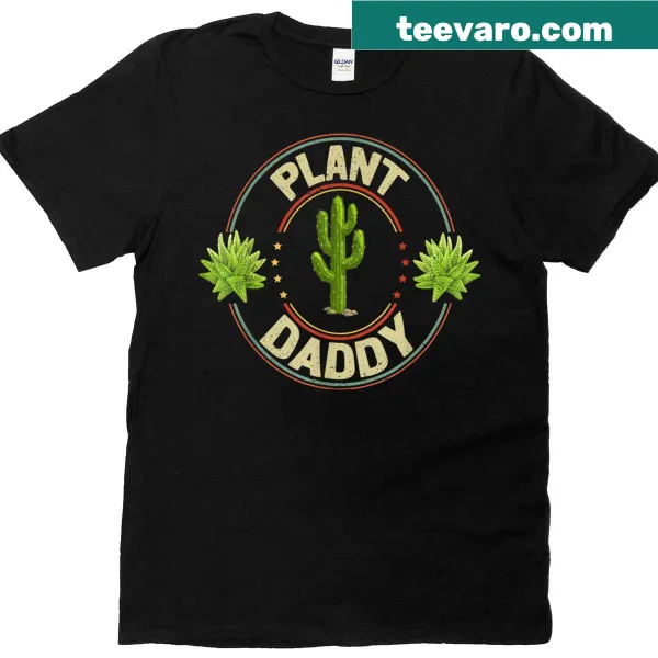 T-shirt featuring a humorous Plant Daddy quote