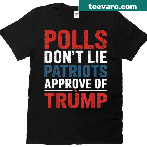 T-shirt with a bold political message about polls and Trump