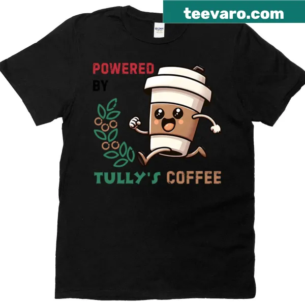 T-shirt featuring a playful coffee slogan about Tully's