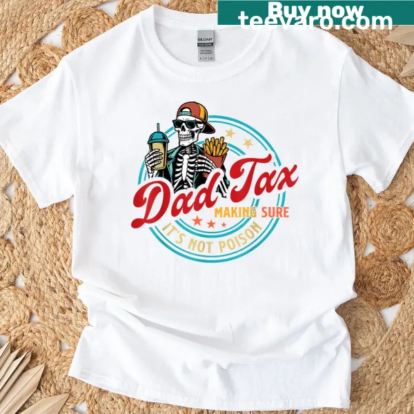 Funny t-shirt featuring the phrase Dad Tax in retro font