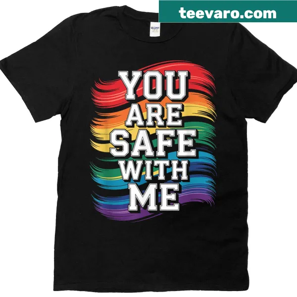 Typography T-shirt expressing LGBTQ allyship with 'You Are Safe With Me' message