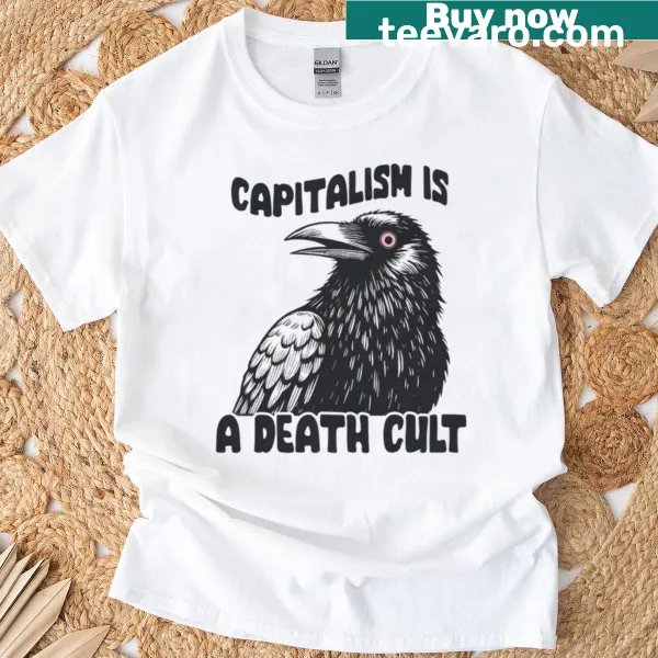 Capitalism Is A Death Cult graphic t-shirt with bold typography