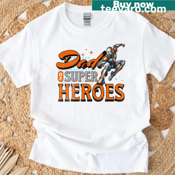 T-shirt with the text 'Dad Of Super Heroes'