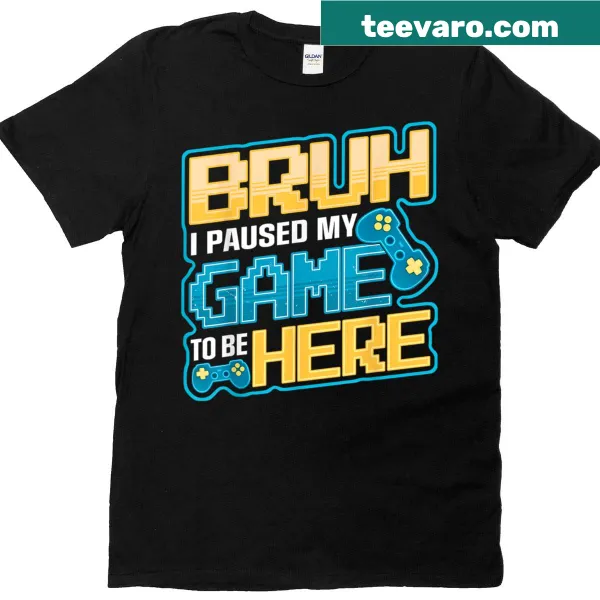 Funny meme t-shirt for gamers with text about pausing game.