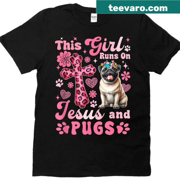 T-shirt featuring text about Jesus and pugs for women