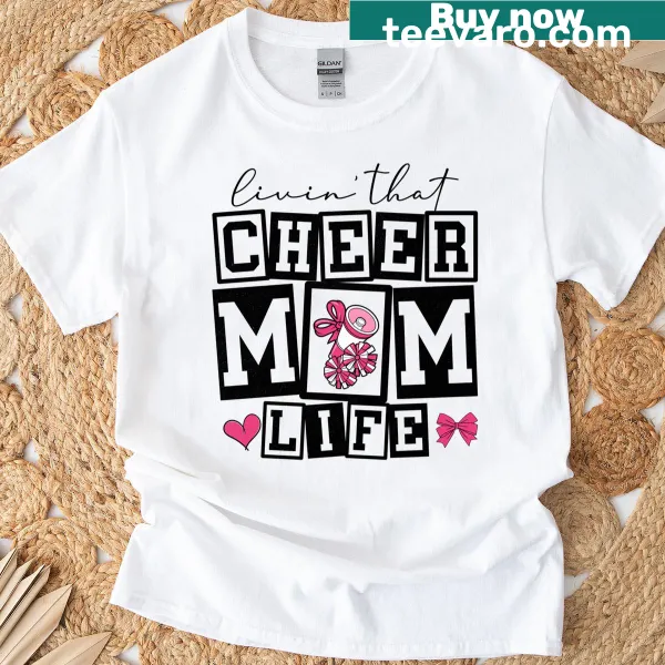 Cute T-shirt for cheerleader moms with 'Livin That Cheerleader Mom' text