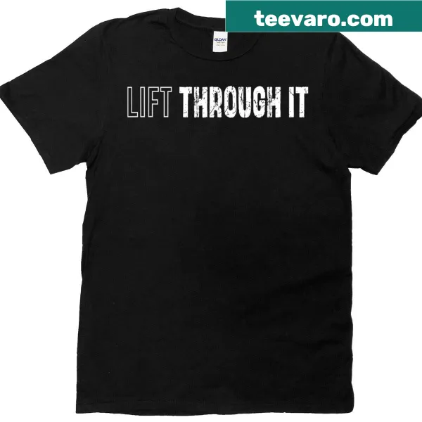 Vintage t-shirt with 'Lift Through It' motivational text