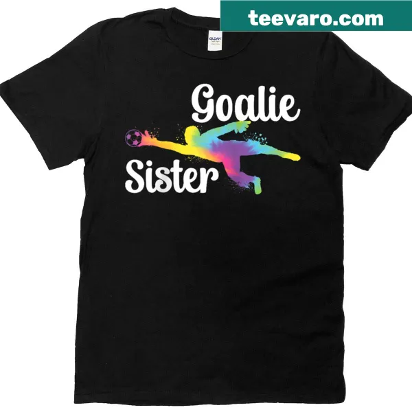 Soccer Goalie Sister T-shirt with playful design
