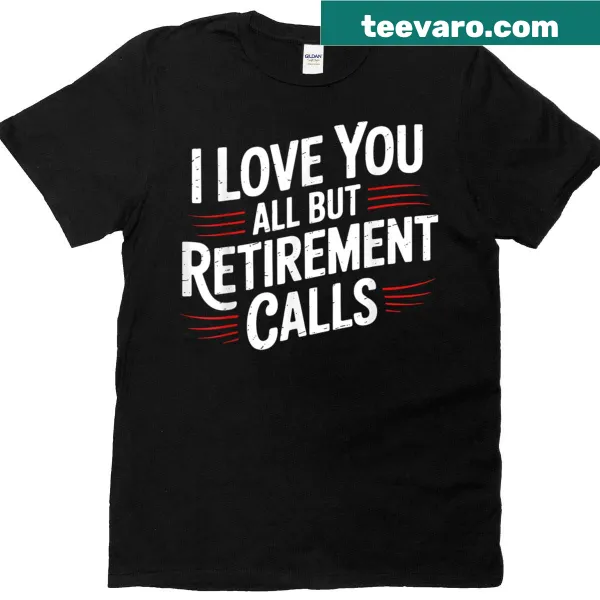 Retro retirement t-shirt expressing love for family while humorously prioritizing retirement.