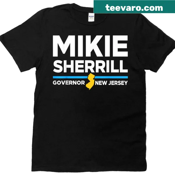 T-shirt supporting Mikie Sherrill for Governor of New Jersey with a bold design.