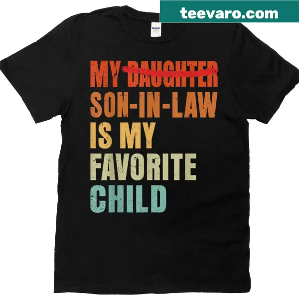 Men's funny t-shirt saying 'My Son In Law Is My Favorite Child'