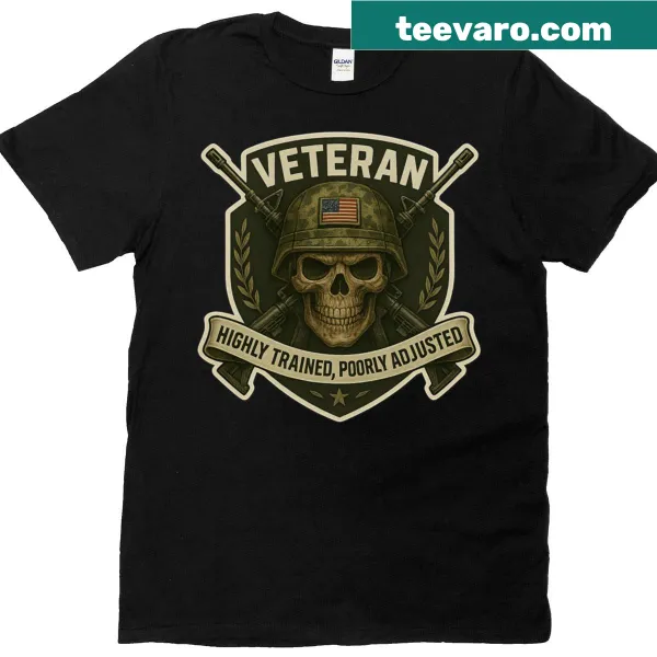 Funny Veteran T-shirt with cheeky phrase about adjustment