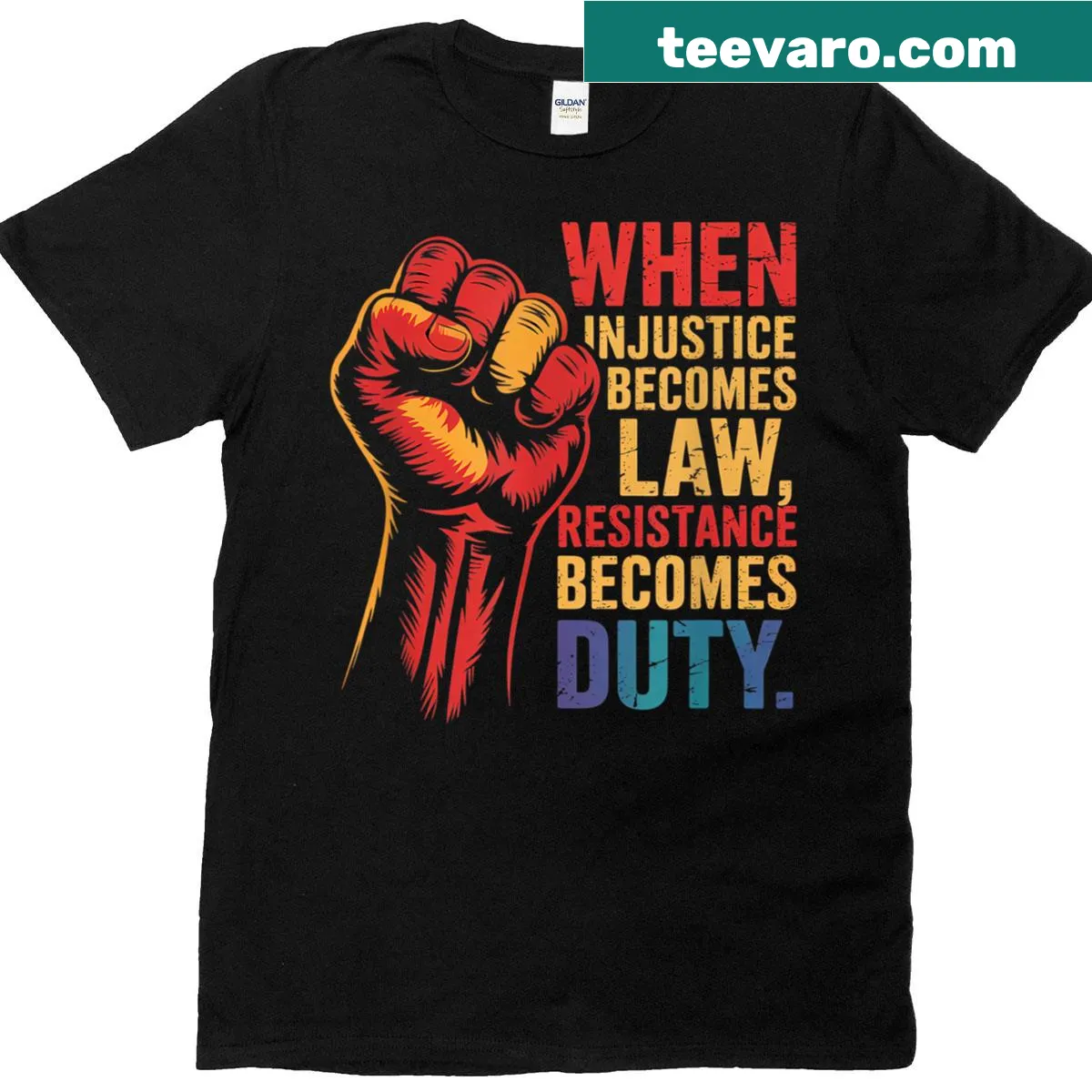 T-shirt featuring the phrase When Injustice Becomes Law Resistance Becomes Duty — on a men's t-shirt