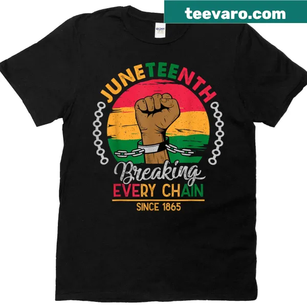 T-shirt celebrating Juneteenth with 'Breaking Every Chain Since 1865' text
