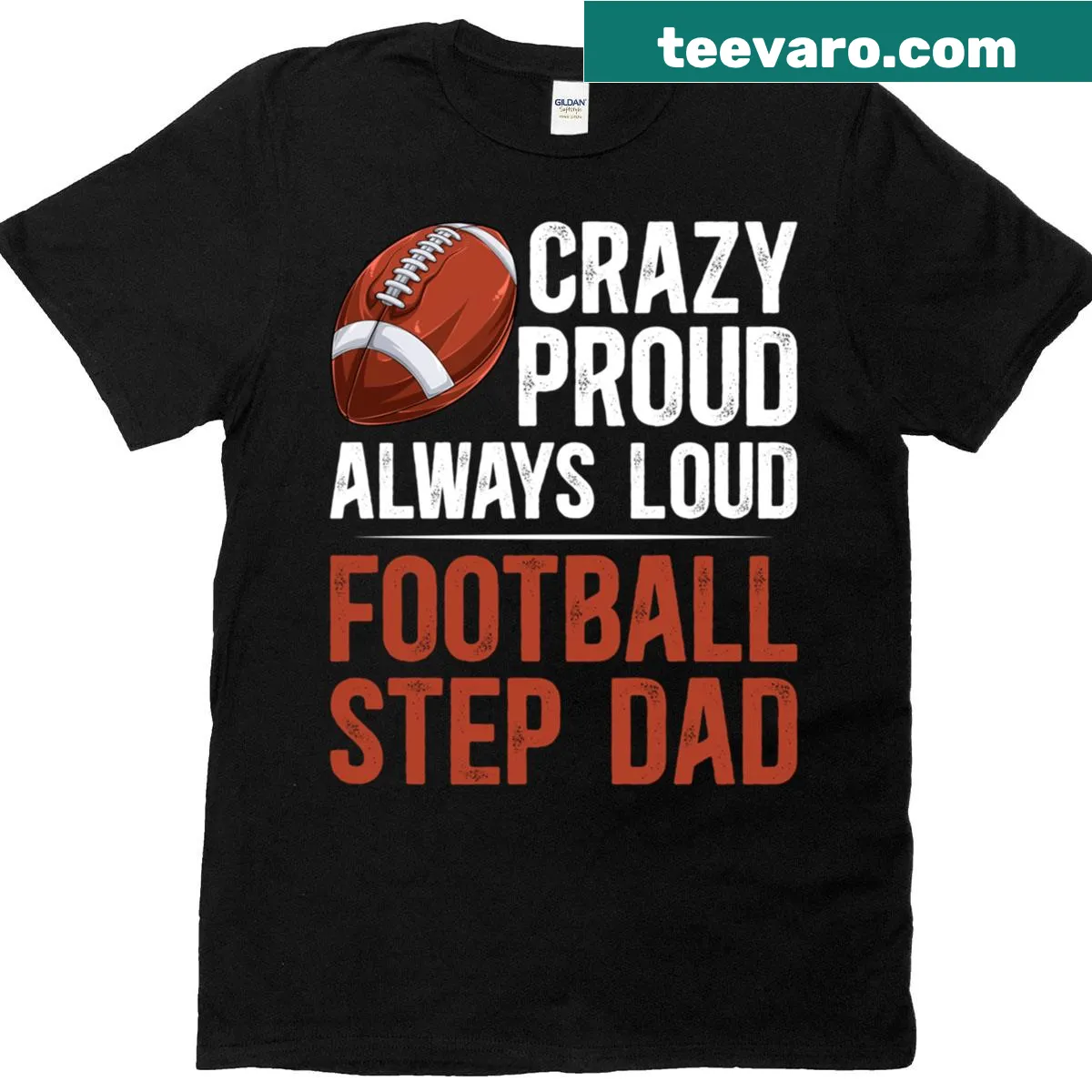 T-shirt featuring 'Crazy Proud Football Step-dad' graphic — on a men's t-shirt
